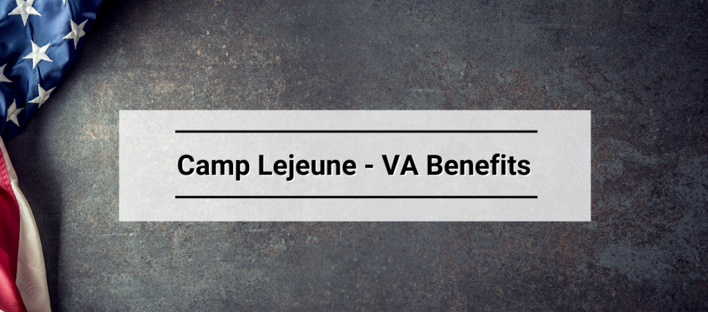 Camp Lejeune VA Benefits