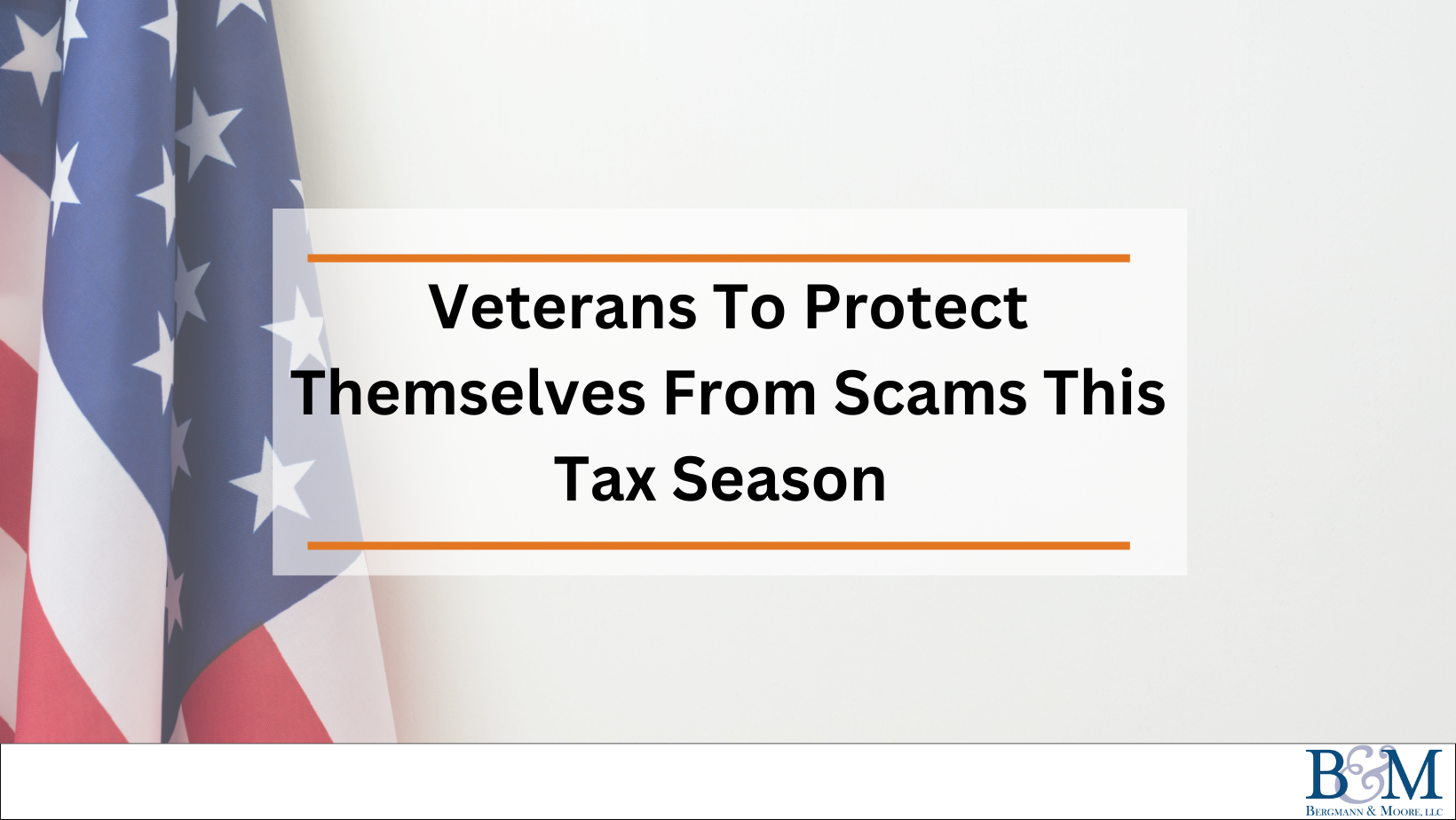 Veterans To Protect Themselves From Scams This Tax Season